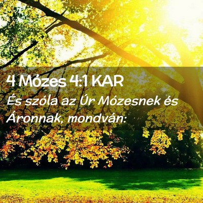 Picture 02 - 4 Mózes 4:1 KAR - És szóla az Úr Mózesnek és Áronnak, - Bible Verse Picture