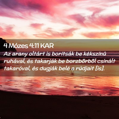Picture 02 - 4 Mózes 4:11 KAR - Az arany oltárt is borítsák be kékszínû - Bible Verse Picture