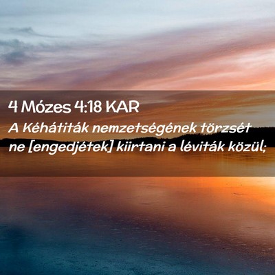 Picture 02 - 4 Mózes 4:18 KAR - A Kéhátiták nemzetségének törzsét ne - Bible Verse Picture