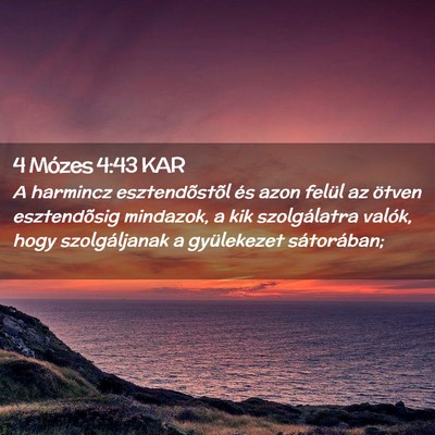 Picture 02 - 4 Mózes 4:43 KAR - A harmincz esztendõstõl és azon felül az - Bible Verse Picture