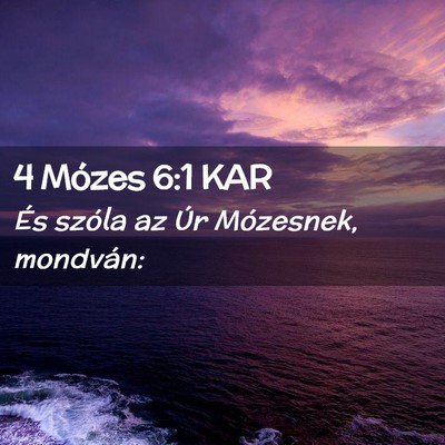 Picture 02 - 4 Mózes 6:1 KAR - És szóla az Úr Mózesnek, - Bible Verse Picture