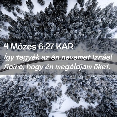 Picture 02 - 4 Mózes 6:27 KAR - Így tegyék az én nevemet Izráel fiaira, hogy - Bible Verse Picture