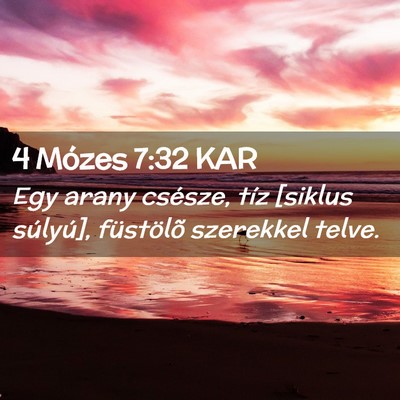 Picture 02 - 4 Mózes 7:32 KAR - Egy arany csésze, tíz [siklus súlyú], - Bible Verse Picture