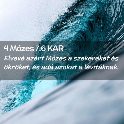 Picture 02 - 4 Mózes 7:6 KAR - Elvevé azért Mózes a szekereket és ökröket, - Bible Verse Picture