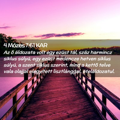 Picture 02 - 4 Mózes 7:61 KAR - Az õ áldozata volt egy ezüst tál, száz - Bible Verse Picture
