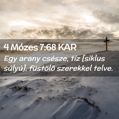 Picture 02 - 4 Mózes 7:68 KAR - Egy arany csésze, tíz [siklus súlyú], - Bible Verse Picture