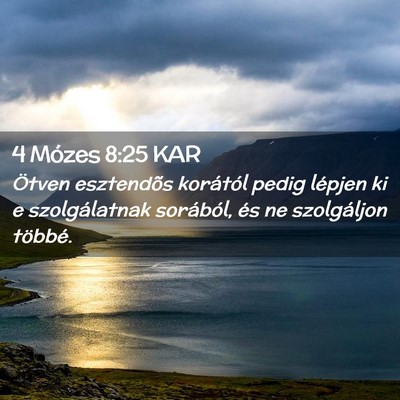 Picture 02 - 4 Mózes 8:25 KAR - Ötven esztendõs korától pedig lépjen ki e - Bible Verse Picture