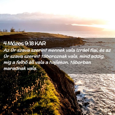 Picture 02 - 4 Mózes 9:18 KAR - Az Úr szava szerint mennek vala Izráel fiai, - Bible Verse Picture