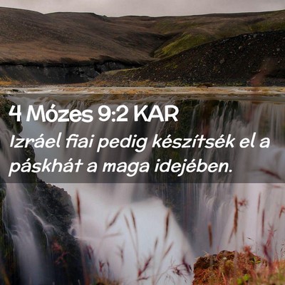 Picture 02 - 4 Mózes 9:2 KAR - Izráel fiai pedig készítsék el a páskhát a - Bible Verse Picture