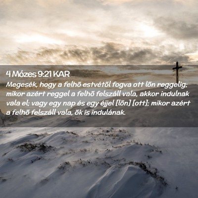 Picture 02 - 4 Mózes 9:21 KAR - Megesék, hogy a felhõ estvétõl fogva ott lõn - Bible Verse Picture