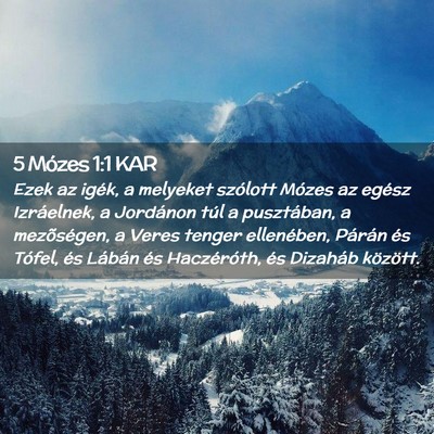 Picture 02 - 5 Mózes 1:1 KAR - Ezek az igék, a melyeket szólott Mózes az - Bible Verse Picture