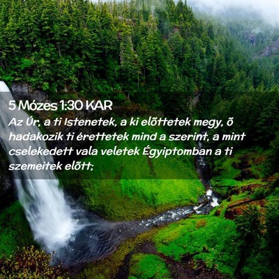 Picture 02 - 5 Mózes 1:30 KAR - Az Úr, a ti Istenetek, a ki elõttetek megy, õ - Bible Verse Picture
