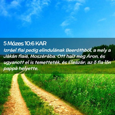 Picture 02 - 5 Mózes 10:6 KAR - Izráel fiai pedig elindulának Beeróthból, a - Bible Verse Picture