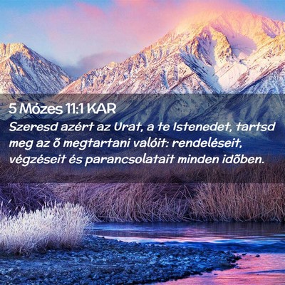 Picture 02 - 5 Mózes 11:1 KAR - Szeresd azért az Urat, a te Istenedet, tartsd - Bible Verse Picture