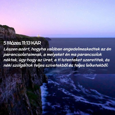 Picture 02 - 5 Mózes 11:13 KAR - Lészen azért, hogyha valóban engedelmeskedtek - Bible Verse Picture