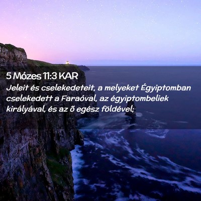 Picture 02 - 5 Mózes 11:3 KAR - Jeleit és cselekedeteit, a melyeket Égyiptomban - Bible Verse Picture