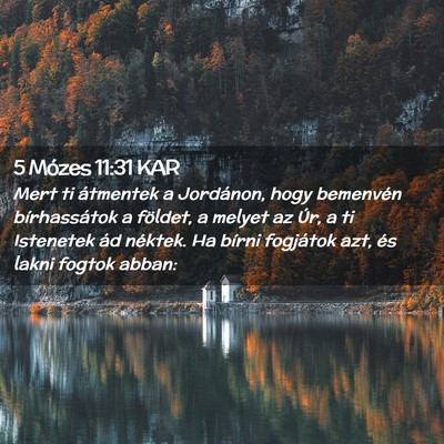 Picture 02 - 5 Mózes 11:31 KAR - Mert ti átmentek a Jordánon, hogy bemenvén - Bible Verse Picture