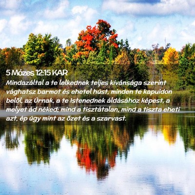 Picture 02 - 5 Mózes 12:15 KAR - Mindazáltal a te lelkednek teljes kívánsága - Bible Verse Picture