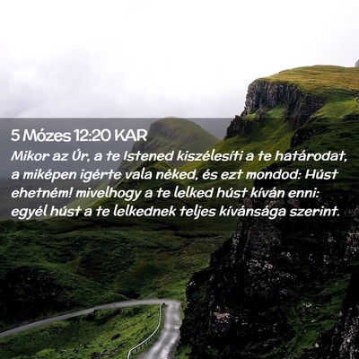 Picture 02 - 5 Mózes 12:20 KAR - Mikor az Úr, a te Istened kiszélesíti a te - Bible Verse Picture