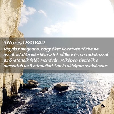 Picture 02 - 5 Mózes 12:30 KAR - Vigyázz magadra, hogy õket követvén tõrbe ne - Bible Verse Picture