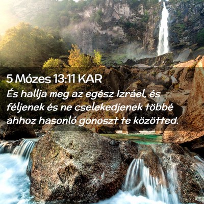 Picture 02 - 5 Mózes 13:11 KAR - És hallja meg az egész Izráel, és féljenek - Bible Verse Picture