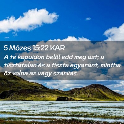 Picture 02 - 5 Mózes 15:22 KAR - A te kapuidon belõl edd meg azt; a tisztátalan - Bible Verse Picture