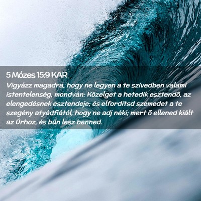 Picture 02 - 5 Mózes 15:9 KAR - Vigyázz magadra, hogy ne legyen a te szívedben - Bible Verse Picture