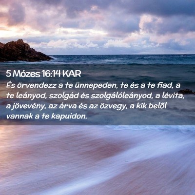 Picture 02 - 5 Mózes 16:14 KAR - És örvendezz a te ünnepeden, te és a te fiad, - Bible Verse Picture