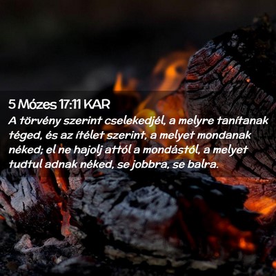 Picture 02 - 5 Mózes 17:11 KAR - A törvény szerint cselekedjél, a melyre - Bible Verse Picture