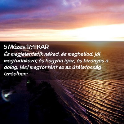 Picture 02 - 5 Mózes 17:4 KAR - És megjelentetik néked, és meghallod: jól - Bible Verse Picture