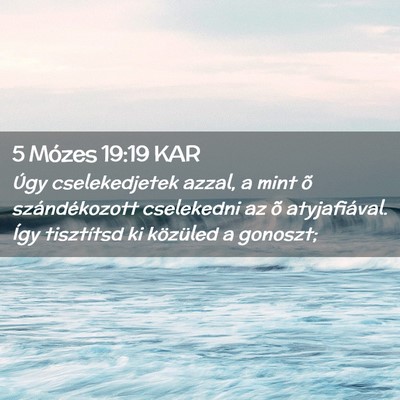 Picture 02 - 5 Mózes 19:19 KAR - Úgy cselekedjetek azzal, a mint õ - Bible Verse Picture