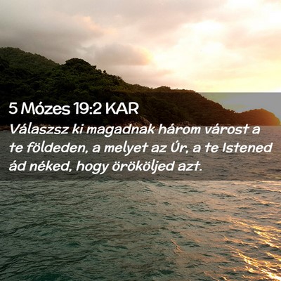 Picture 02 - 5 Mózes 19:2 KAR - Válaszsz ki magadnak három várost a te - Bible Verse Picture