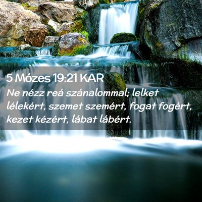 Picture 02 - 5 Mózes 19:21 KAR - Ne nézz reá szánalommal; lelket lélekért, - Bible Verse Picture