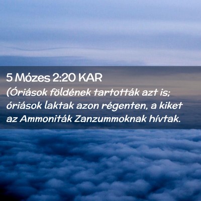 Picture 02 - 5 Mózes 2:20 KAR - (Óriások földének tartották azt is; - Bible Verse Picture