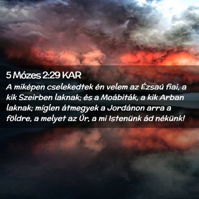 Picture 02 - 5 Mózes 2:29 KAR - A miképen cselekedtek én velem az Ézsaú fiai, - Bible Verse Picture