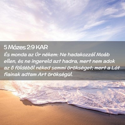 Picture 02 - 5 Mózes 2:9 KAR - És monda az Úr nékem: Ne hadakozzál Moáb - Bible Verse Picture
