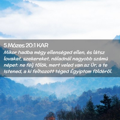 Picture 02 - 5 Mózes 20:1 KAR - Mikor hadba mégy ellenséged ellen, és látsz - Bible Verse Picture