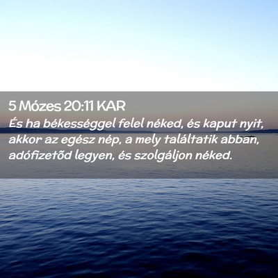 Picture 02 - 5 Mózes 20:11 KAR - És ha békességgel felel néked, és kaput - Bible Verse Picture
