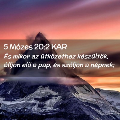 Picture 02 - 5 Mózes 20:2 KAR - És mikor az ütközethez készültök, álljon - Bible Verse Picture
