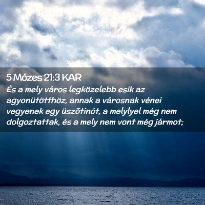 Picture 02 - 5 Mózes 21:3 KAR - És a mely város legközelebb esik az - Bible Verse Picture
