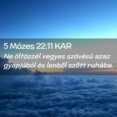 Picture 02 - 5 Mózes 22:11 KAR - Ne öltözzél vegyes szövésû azaz gyapjúból - Bible Verse Picture