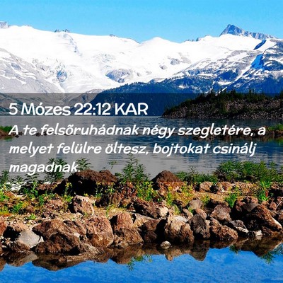 Picture 02 - 5 Mózes 22:12 KAR - A te felsõruhádnak négy szegletére, a melyet - Bible Verse Picture