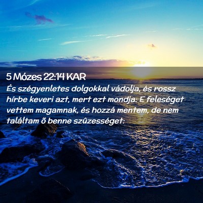 Picture 02 - 5 Mózes 22:14 KAR - És szégyenletes dolgokkal vádolja, és rossz - Bible Verse Picture