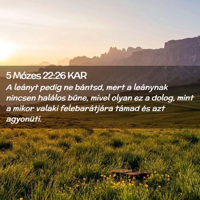 Picture 02 - 5 Mózes 22:26 KAR - A leányt pedig ne bántsd, mert a leánynak - Bible Verse Picture