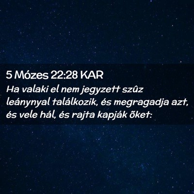 Picture 02 - 5 Mózes 22:28 KAR - Ha valaki el nem jegyzett szûz leánynyal - Bible Verse Picture