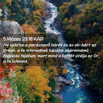 Picture 02 - 5 Mózes 23:18 KAR - Ne vidd be a paráznanõ bérét és az eb-bért - Bible Verse Picture