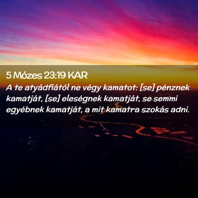 Picture 02 - 5 Mózes 23:19 KAR - A te atyádfiától ne végy kamatot: [se] - Bible Verse Picture
