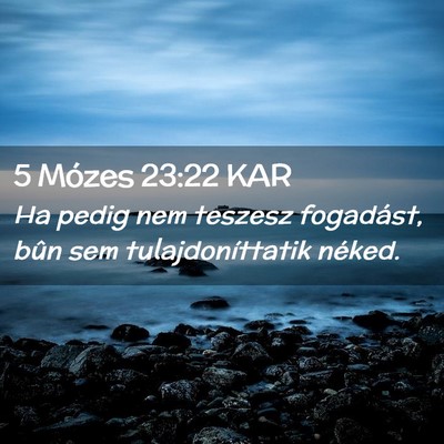 Picture 02 - 5 Mózes 23:22 KAR - Ha pedig nem teszesz fogadást, bûn sem - Bible Verse Picture