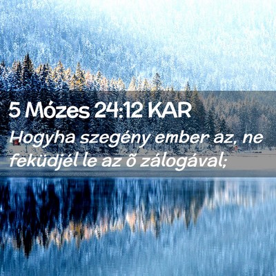 Picture 02 - 5 Mózes 24:12 KAR - Hogyha szegény ember az, ne feküdjél le az õ - Bible Verse Picture