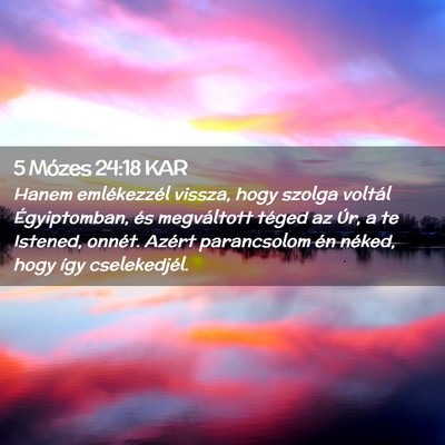 Picture 02 - 5 Mózes 24:18 KAR - Hanem emlékezzél vissza, hogy szolga voltál - Bible Verse Picture